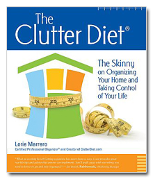 The Clutter Diet Book - The Skinny on Organizing Your Home and Taking control of Your Life