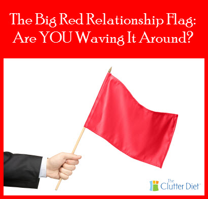 What is the big red flag in many relationships? And are YOU waving it around yourself?